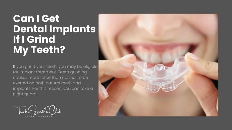 Can I get dental implants if I grind my teeth