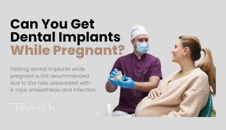 Can You Get Dental Implants While Pregnant?
