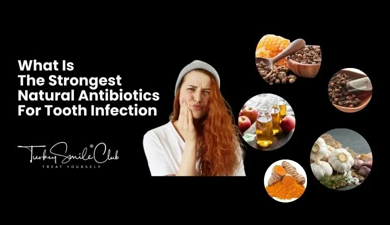 What Is The Strongest Natural Antibiotic For Tooth Infection?