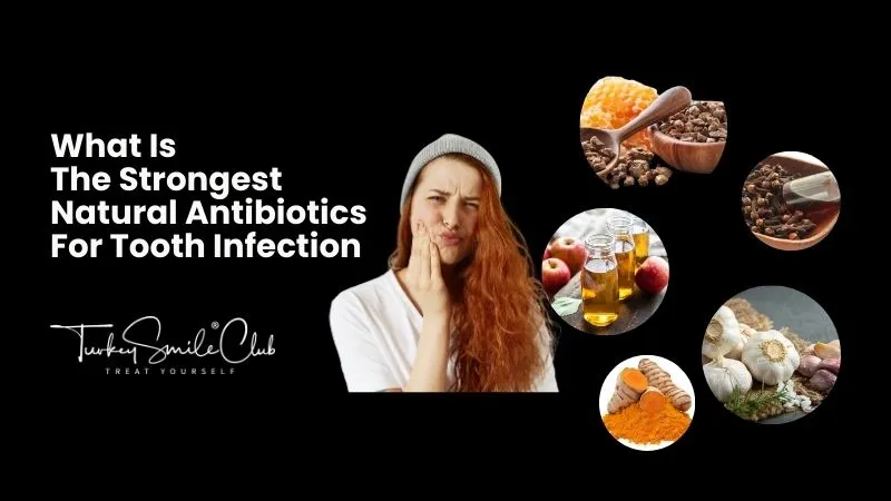 The Strongest Natural Antibiotic For Tooth Infection